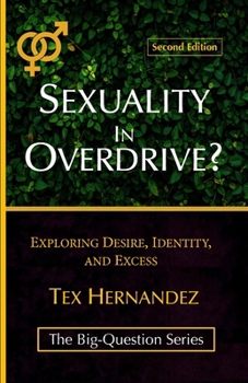 Paperback Sexuality in Overdrive?: Exploring Desire, Identity, and Excess (The Big-Question) Book