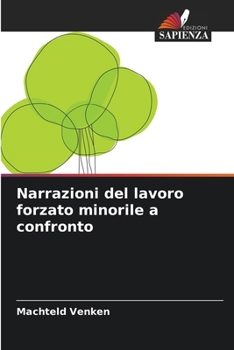 Paperback Narrazioni del lavoro forzato minorile a confronto [Italian] Book