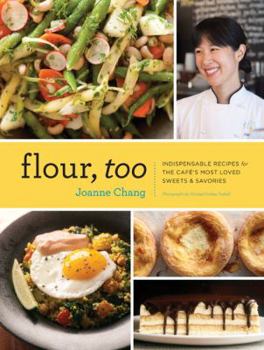 Hardcover Flour, Too: Indispensable Recipes for the Cafe's Most Loved Sweets & Savories (Baking Cookbook, Dessert Cookbook, Savory Recipe Bo Book