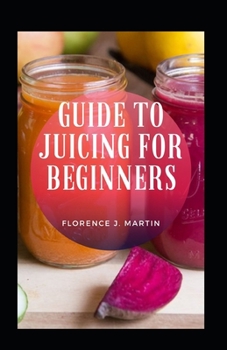 Paperback Guide To Juicing For Beginners Book