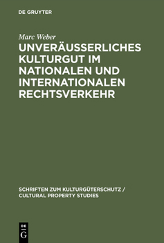 Hardcover Unveräußerliches Kulturgut Im Nationalen Und Internationalen Rechtsverkehr [German] Book