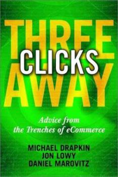Hardcover Three Clicks Away: Advice from the Trenches of Ecommerce Book