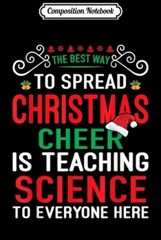 Composition Notebook: SCIENCE TEACHER Funny Christmas Gift design  Journal/Notebook Blank Lined Ruled 6x9 100 Pages