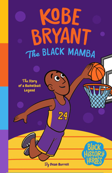 Paperback Black History Heroes: Kobe Bryant: The Black Mamba: The Story of a Basketball Legend Book