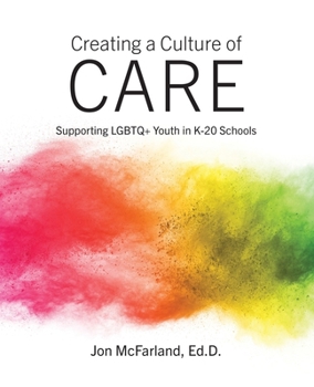 Creating a Culture of Care: Supporting LGBTQ+ Youth in K-20 Schools