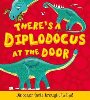 There's a Diplodocus at the Door! - Book  of the What If A Dinosaur