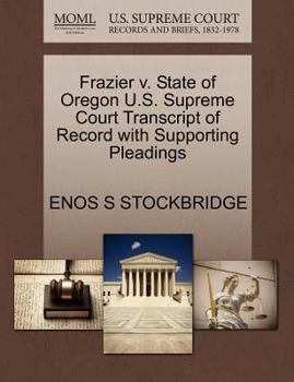 Paperback Frazier V. State of Oregon U.S. Supreme Court Transcript of Record with Supporting Pleadings Book