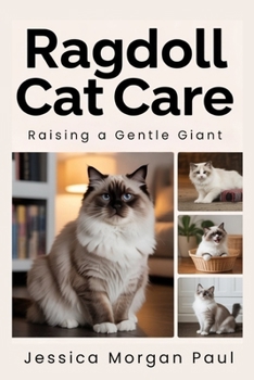Ragdoll Cat Care: Raising a Gentle Giant