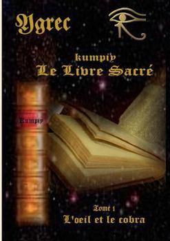 Paperback L'oeil et le cobra: Kumpiy Le livre sacré [French] Book