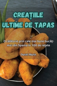 Paperback CreaȚiile Ultime de Tapas [Romanian] Book
