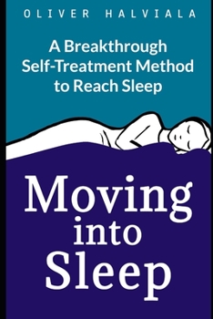 Paperback Moving into Sleep: A Breakthrough Self-Treatment Method to Reach Sleep Book