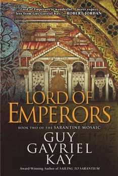 Lord of Emperors - Book #2 of the Sarantine Mosaic