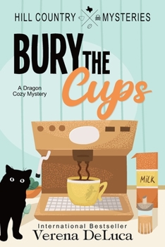 Bury the Cups - Book #5 of the Hill Country Mysteries