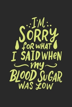 I' m Sorry what i Said: Blutzucker Kalender/ Notizbuch  I Kalender 2020-2021 DIN  A5 136 Seiten Blutzuckertagebuch I Insulin Kalender I ... ! Geschenk für Diabetiker, (German Edition)