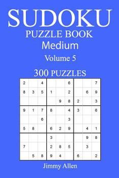 Paperback 300 Medium Sudoku Puzzle Book: Volume 5 Book