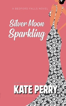 Paperback Silver Moon Sparkling (Bedford Falls) Book