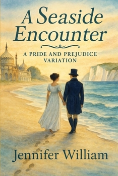 A Seaside Encounter: A Pride and Prejudice Variation