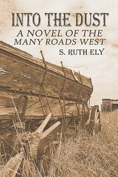 Paperback Into the Dust: A Novel of the Many Roads West Book