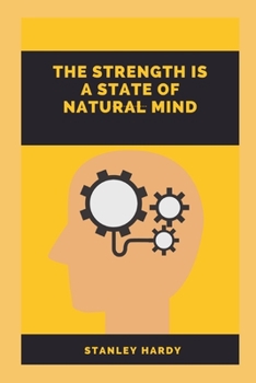 Paperback The Strength Is A State Of Natural Mind Book
