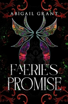 Paperback Faerie's Promise: The Wish Trilogy: Book 3 (Enemies to Lovers Romantasy) Book