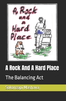Paperback A Rock And A Hard Place: The Balancing Act Book