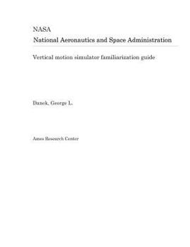 Paperback Vertical Motion Simulator Familiarization Guide Book