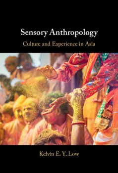 Hardcover Sensory Anthropology: Culture and Experience in Asia Book