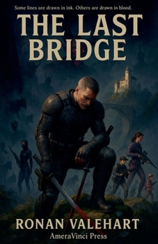 The Last Bridge: Some lines are drawn in ink. Others are drawn in blood.