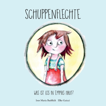 Paperback Schuppenflechte: Was ist los in Emmas Haut [German] Book