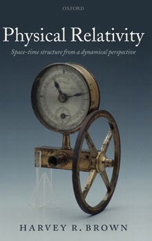 Hardcover Physical Relativity: Space-Time Structure from a Dynamical Perspective Book