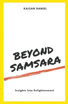 Paperback Beyond Samsara: Insights Into Enlightenment Book