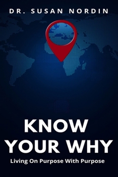 Paperback Know Your Why: Living On Purpose With Purpose Book