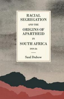 Paperback Racial Segregation and the Origins of Apartheid in South Africa, 1919-36 Book