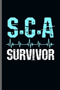 S.C.A Survivor: Cool Animated S.C.A Survivor Design Motivational Sayings Blank Journal Gift (6"x9") Lined Notebook to write in