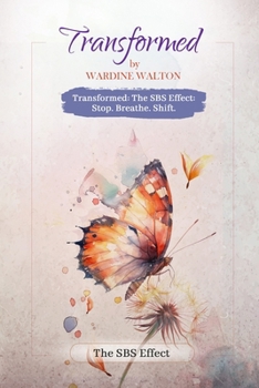 Transformed: The SBS Effect: Stop. Breathe. Shift.