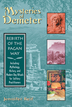 Paperback Mysteries of Demeter: Rebirth of the Pagan Way Book