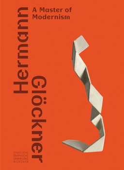 Hardcover Hermann Glöckner: A Master of Modernism Book
