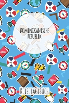 Dominikanische Republik Reisetagebuch: A5 Reise Journal I Notizbuch I Urlaubs Planer I Road trip Planer I Travel notebook I 6X9 Pocket journal I Geschenk für Backpacker (German Edition)