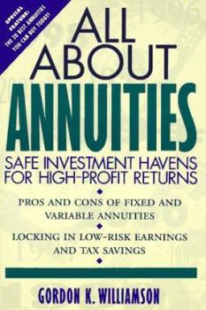 Paperback All about Annuities: Safe Investment Havens for High-Profit Returns Book