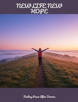 Paperback NEW LIFE NEW HOPE Finding Peace After Divorce Book