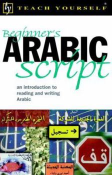 Paperback Beginner's Arabic Script: An Introduction to Reading and Writing Arabic Book