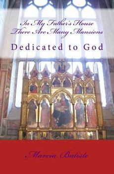 In My Father's House There Are Many Mansions: Dedicated to God