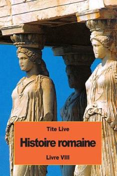 Paperback Histoire romaine: Livre VIII [French] Book