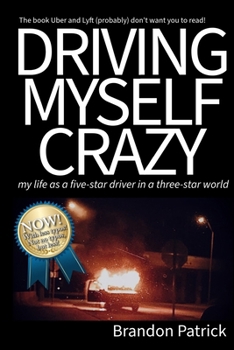 Paperback Driving Myself Crazy: My Life as a Five-Star Driver in a Three-Star World Book