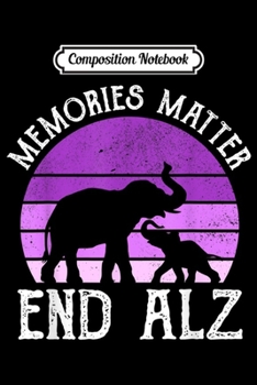 Composition Notebook: Memories Matter Alzheimers Awareness  Journal/Notebook Blank Lined Ruled 6x9 100 Pages