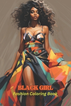 Paperback Black Girl Fashion Coloring Book: for Women celebrating Beauty and African Queen, Women and Girls [Large Print] Book