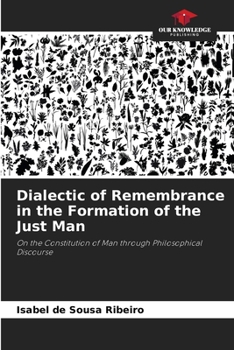 Paperback Dialectic of Remembrance in the Formation of the Just Man Book