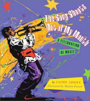 Hardcover Song Shoots Out of My Mouth: A Celebration of Music: A Celebration of Music Book