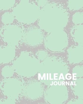 Mileage Journal: Daily Auto Mileage Logger (Mileage Tracker Notebooks)