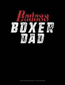 Paperback Badass Boxer Dad: Graph Paper Notebook - 1/2 Inch Squares Book